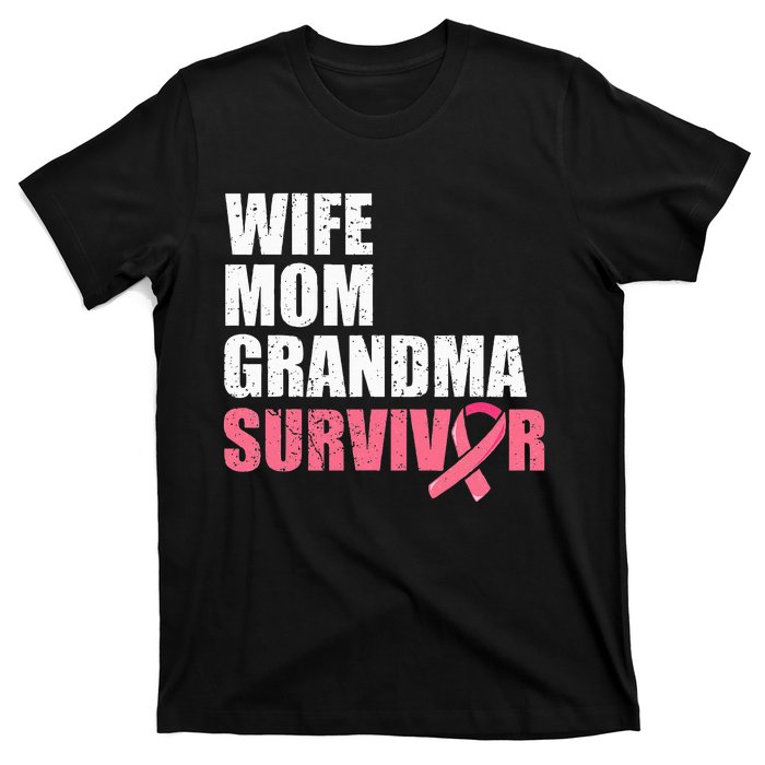 Breast Cancer Fighter  Wife Mom Grandma Survivor T-Shirt