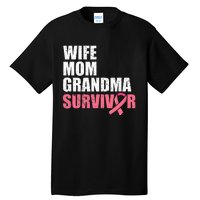 Breast Cancer Fighter  Wife Mom Grandma Survivor Tall T-Shirt