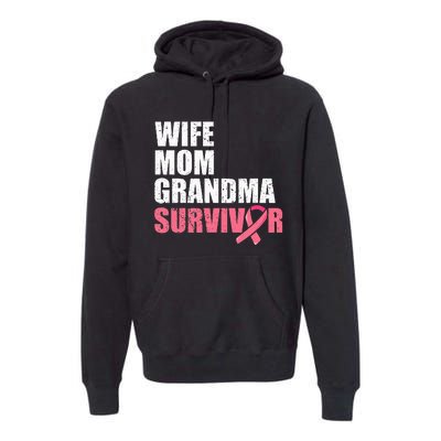 Breast Cancer Fighter  Wife Mom Grandma Survivor Premium Hoodie