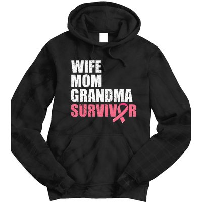 Breast Cancer Fighter  Wife Mom Grandma Survivor Tie Dye Hoodie