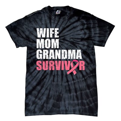 Breast Cancer Fighter  Wife Mom Grandma Survivor Tie-Dye T-Shirt