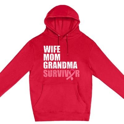 Breast Cancer Fighter  Wife Mom Grandma Survivor Premium Pullover Hoodie