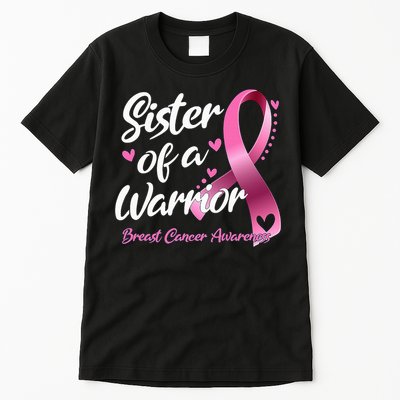 Breast Cancer Fighter Awareness Sister Of A Warrior Tall T-Shirt