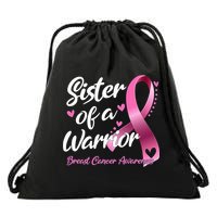 Breast Cancer Fighter Awareness Sister Of A Warrior Drawstring Bag