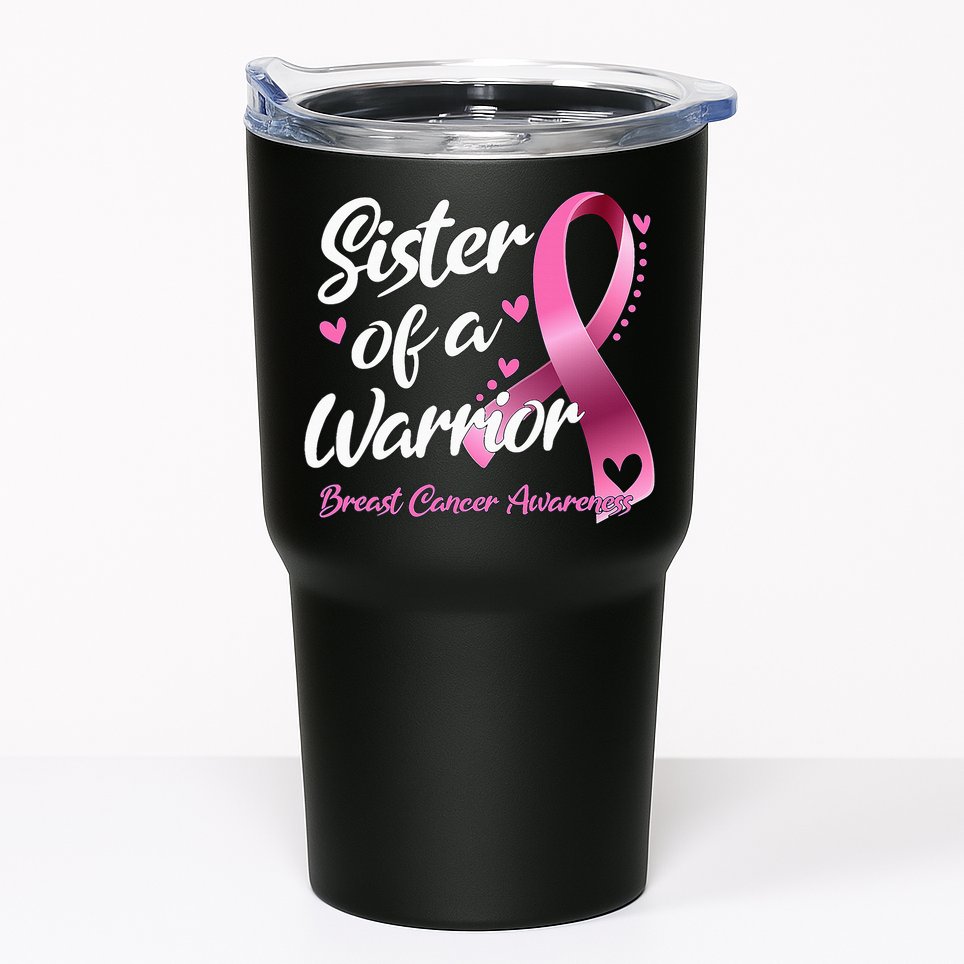 Breast Cancer Fighter Awareness Sister Of A Warrior Tumbler