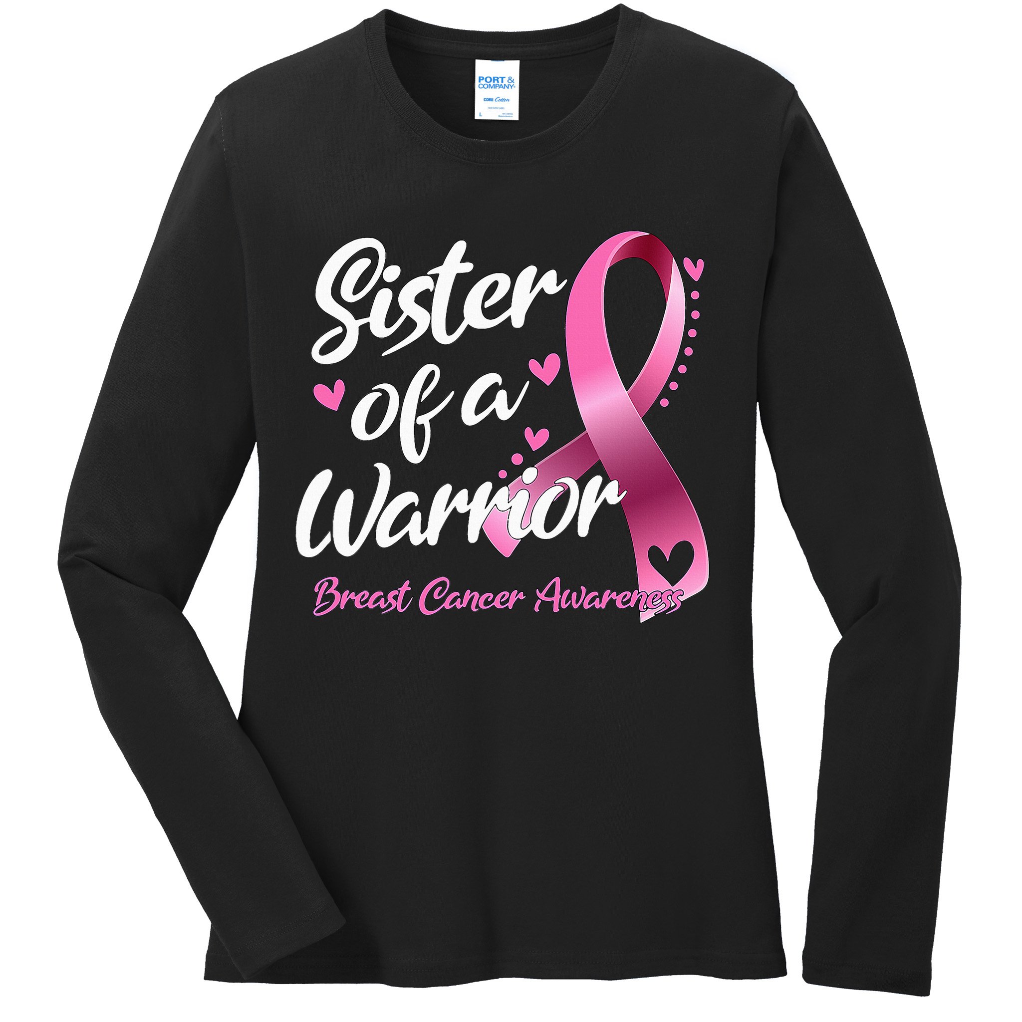 Breast Cancer Fighter Awareness Sister Of A Warrior Ladies Long Sleeve Shirt
