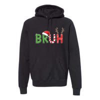 Bruh Christmas Funny Christmas Premium Hoodie