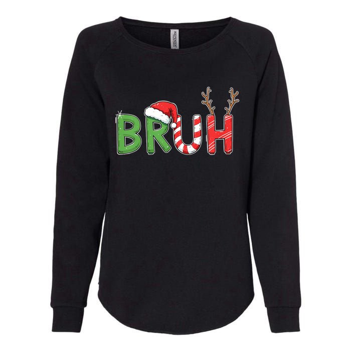 Bruh Christmas Funny Christmas Womens California Wash Sweatshirt