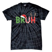 Bruh Christmas Funny Christmas Tie-Dye T-Shirt