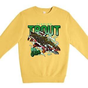 Big Catch Fishing For Trout Premium Crewneck Sweatshirt