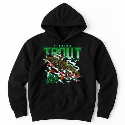 Big Catch Fishing For Trout Hoodie