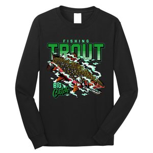 Big Catch Fishing For Trout Long Sleeve Shirt