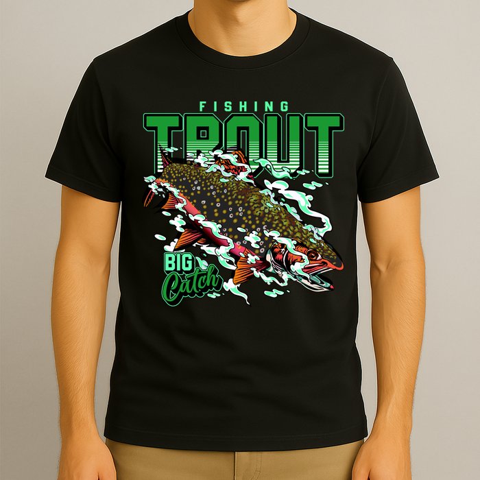Big Catch Fishing For Trout T-Shirt