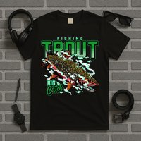 Big Catch Fishing For Trout T-Shirt