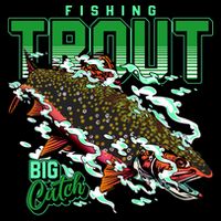 Big Catch Fishing For Trout T-Shirt