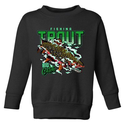 Big Catch Fishing For Trout Toddler Sweatshirt