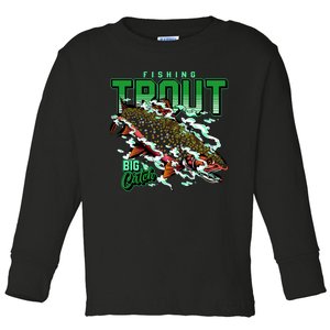 Big Catch Fishing For Trout Toddler Long Sleeve Shirt