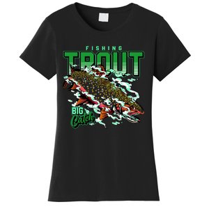 Big Catch Fishing For Trout Women's T-Shirt