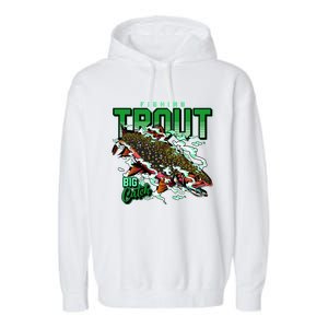 Big Catch Fishing For Trout Garment-Dyed Fleece Hoodie