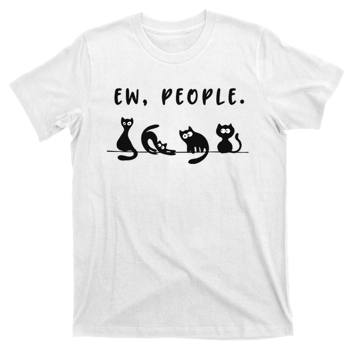 black cat funny wo ew people meowy cat lovers T-Shirt