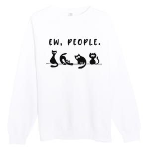 black cat funny wo ew people meowy cat lovers Premium Crewneck Sweatshirt