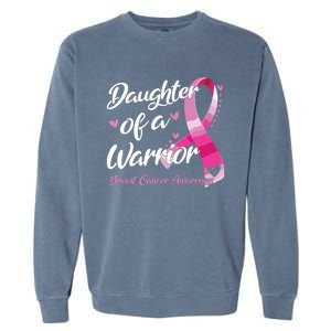 Breast Cancer Fighter Awareness Daughter Of A Warrior Garment-Dyed Sweatshirt