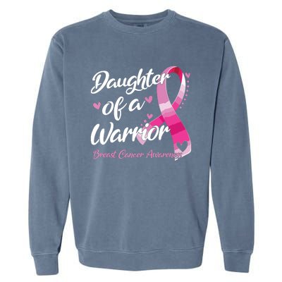 Breast Cancer Fighter Awareness Daughter Of A Warrior Garment-Dyed Sweatshirt