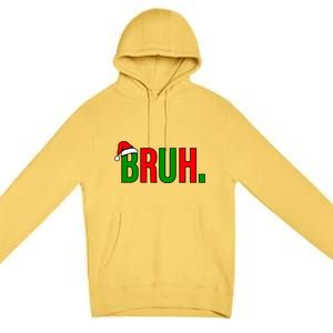 Bruh. Colorful Funny Christmas Premium Pullover Hoodie