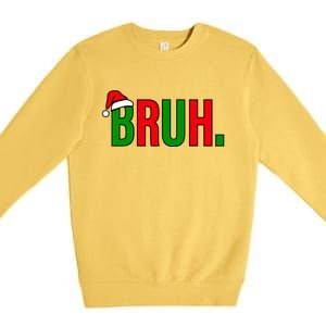 Bruh. Colorful Funny Christmas Premium Crewneck Sweatshirt