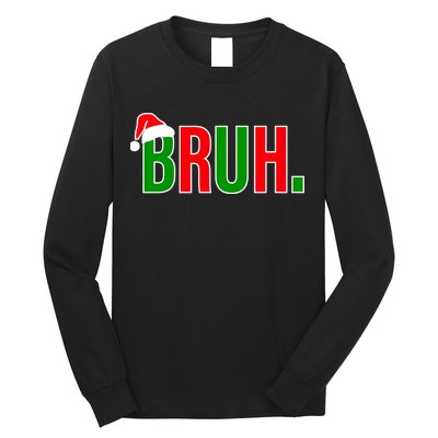 Bruh. Colorful Funny Christmas Long Sleeve Shirt