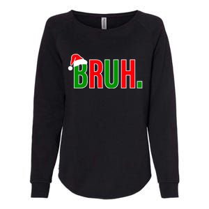 Bruh. Colorful Funny Christmas Womens California Wash Sweatshirt