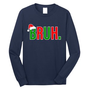 Bruh. Colorful Funny Christmas Long Sleeve Shirt