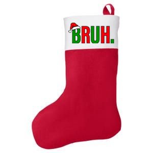 Bruh. Colorful Funny Christmas Felt Holiday Christmas Stocking