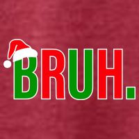 Bruh. Colorful Funny Christmas T-Shirt