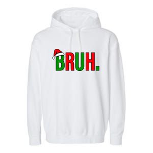 Bruh. Colorful Funny Christmas Garment-Dyed Fleece Hoodie