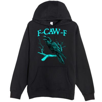Black Crow F-Caw-F Funny Black Bird Premium Pullover Hoodie