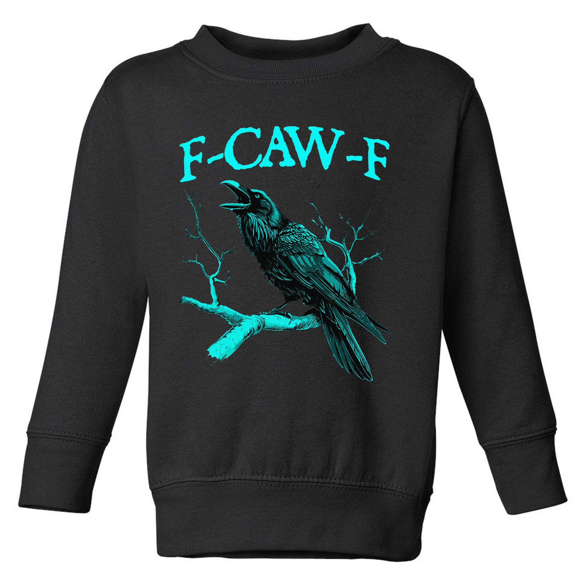 Black Crow F-Caw-F Funny Black Bird Toddler Sweatshirt