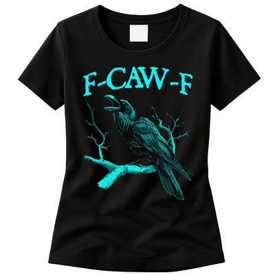 Black Crow F-Caw-F Funny Black Bird Womens T-Shirt