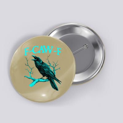 Black Crow F-Caw-F Funny Black Bird Button
