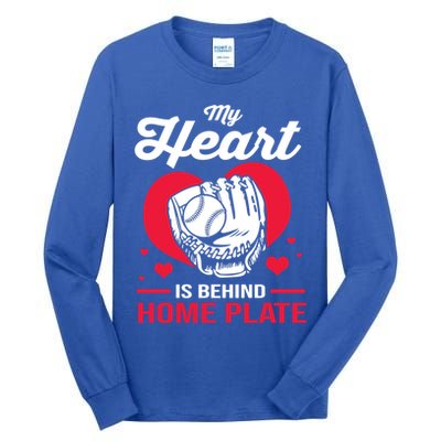 Baseball Catcher For Mom My Heart Is Behind Home Plate Funny Gift Tall Long Sleeve T-Shirt