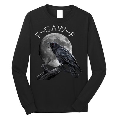 Black Crow, F-Caw-F Funny Black Bird Moon Bird Saying  Long Sleeve Shirt