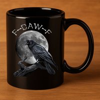 Black Crow, F-Caw-F Funny Black Bird Moon Bird Saying  11oz C Handle Ceramic Mug