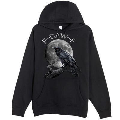Black Crow, F-Caw-F Funny Black Bird Moon Bird Saying  Premium Pullover Hoodie