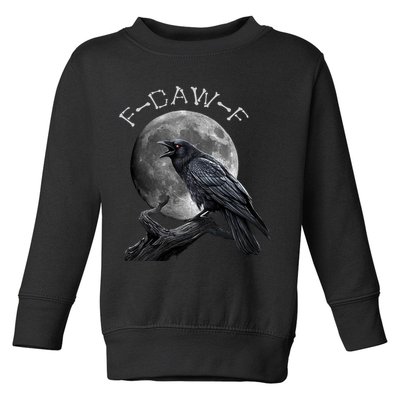 Black Crow, F-Caw-F Funny Black Bird Moon Bird Saying  Toddler Sweatshirt