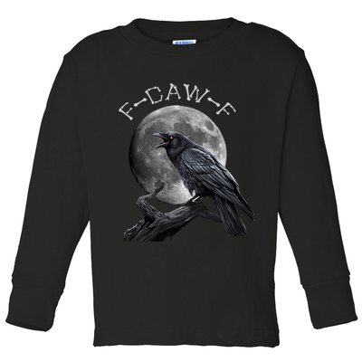 Black Crow, F-Caw-F Funny Black Bird Moon Bird Saying  Toddler Long Sleeve Shirt