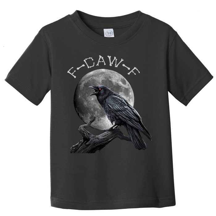 Black Crow, F-Caw-F Funny Black Bird Moon Bird Saying  Toddler T-Shirt