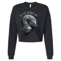 Black Crow, F-Caw-F Funny Black Bird Moon Bird Saying  Cropped Pullover Crew