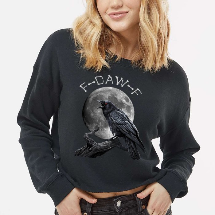 Black Crow, F-Caw-F Funny Black Bird Moon Bird Saying  Cropped Pullover Crew