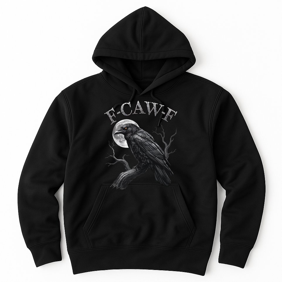 Black Crow, F-Caw-F Funny Black Bird Moon Gothic Adult Humor Hoodie
