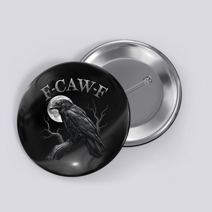 Black Crow, F-Caw-F Funny Black Bird Moon Gothic Adult Humor Button